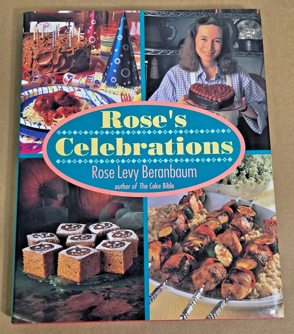 Rose's Celebrations by Rose Levy Beranbaum - 1st Edition Hardcover (1992)